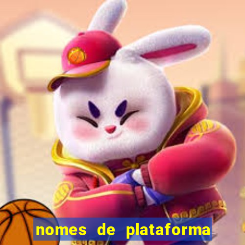 nomes de plataforma de jogos de aposta